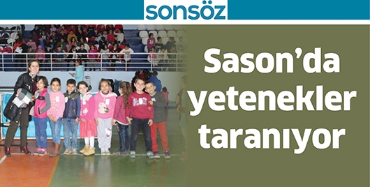 SASON&rsquo;DA YETENEKLER TARANIYOR