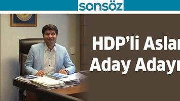 HDP&rsquo;Lİ ASLAN, ADAY ADAYI&hellip;