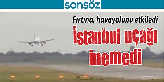 FIRTINA, HAVAYOLUNU ETKİLEDİ