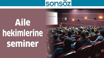 AİLE HEKİMLERİNE SEMİNER