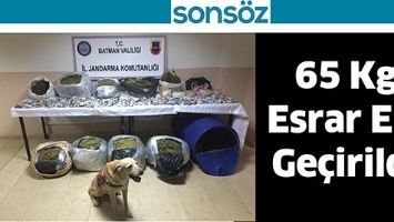 65 KİLOGRAM ESRAR ELE GE&Ccedil;İRİLDİ