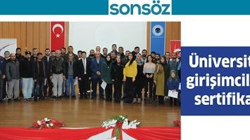 &Uuml;NİVERSİTELİ GİRİŞİMCİLERE SERTİFİKA...