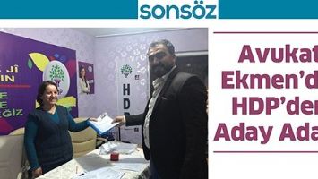 AVUKAT EKMEN&rsquo;DEN, HDP&rsquo;DEN ADAY ADAYI