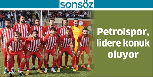 PETROLSPOR, LİDERE KONUK OLUYOR