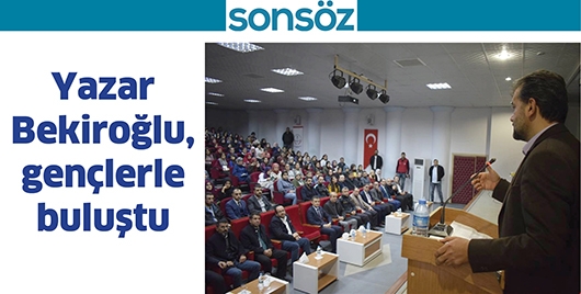 YAZAR BEKİROĞLU, GEN&Ccedil;LERLE BULUŞTU