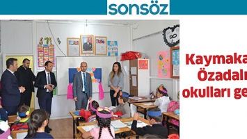 KAYMAKAM &Ouml;ZADALI, OKULLARI GEZDİ