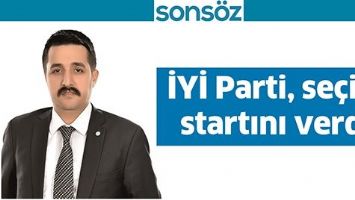 İYİ PARTİ, SE&Ccedil;İM STARTINI VERDİ