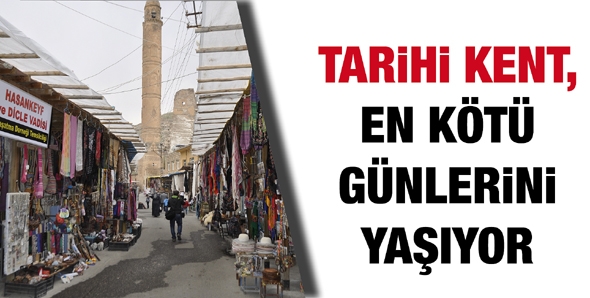 TARİHİ KENT, EN K&Ouml;T&Uuml; G&Uuml;NLERİNİ YAŞIYOR