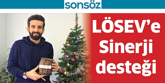 L&Ouml;SEV&rsquo;E SİNERJİ DESTEĞİ