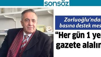 ZORLUOĞLU&rsquo;NDAN BASINA DESTEK MESAJI;