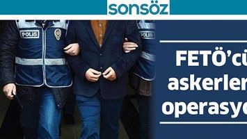 FET&Ouml;&rsquo;C&Uuml; ASKERLERE OPERASYON