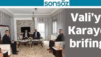 VALİ&rsquo;YE KARAYOL BRİFİNGİ
