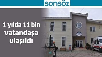 1 YILDA 11 BİN VATANDAŞA ULAŞILDI
