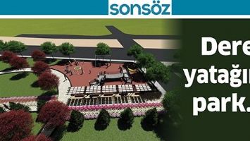 DERE YATAĞINA PARK&hellip;