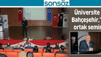 &Uuml;NİVERSİTE VE BAH&Ccedil;EŞEHİR,&rsquo;DEN ORTAK SEMİNER