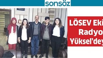 L&Ouml;SEV EKİBİ, RADYO Y&Uuml;KSEL&rsquo;DEYDİ