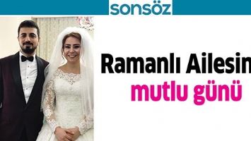 RAMANLI AİLESİNİN MUTLU G&Uuml;N&Uuml;