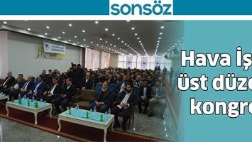 HAVA İŞ&rsquo;E &Uuml;ST D&Uuml;ZEY KONGRE