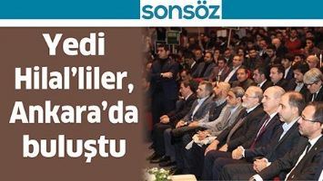 YEDİ HİLAL&rsquo;LİLER, ANKARA&rsquo;DA BULUŞTU