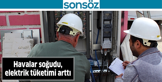 HAVALAR SOĞUDU, ELEKTRİK T&Uuml;KETİMİ ARTTI