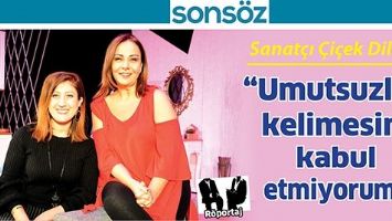 &ldquo;UMUTSUZLUK KELİMESİNİ KABUL ETMİYORUM&rdquo;