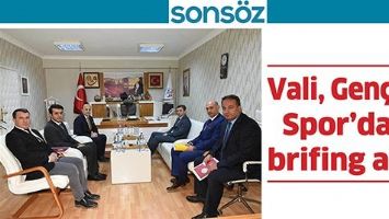 VALİ, GEN&Ccedil;LİK SPOR&rsquo;DAN BRİFİNG ALDI