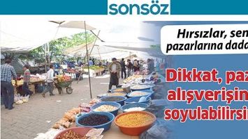DİKKAT, PAZAR ALIŞVERİŞİNDE SOYULABİLİRSİNİZ!
