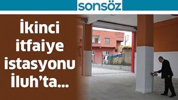 İKİNCİ İTFAİYE İSTASYONU İLUH&rsquo;TA&hellip;