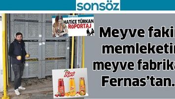 MEYVE FAKİRİ MEMLEKETİN MEYVE FABRİKASI FERNAS&rsquo;TAN&hellip;