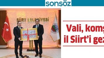 VALİ, KOMŞU İL SİİRT&rsquo;İ GEZDİ