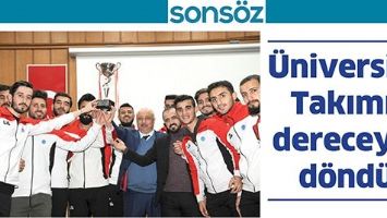 &Uuml;NİVERSİTE TAKIMI, DERECEYLE D&Ouml;ND&Uuml;