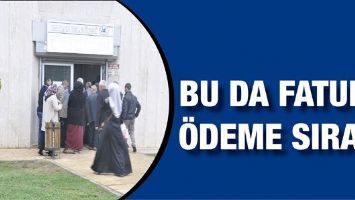 BU DA FATURA &Ouml;DEME SIRASI&hellip;