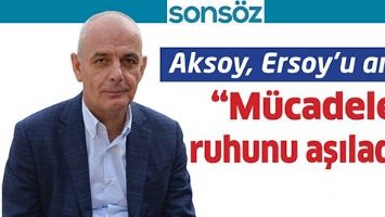 AKSOY, ERSOY&rsquo;U ANDI