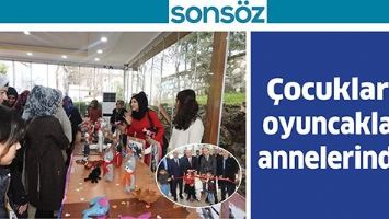 &Ccedil;OCUKLARIN OYUNCAKLARI, ANNELERİNDEN