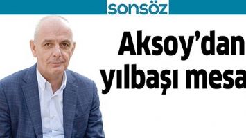 AKSOY&rsquo;DAN YILBAŞI MESAJI