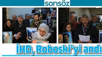İHD, ROBOSKİ&rsquo;Yİ ANDI