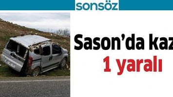 SASON&rsquo;DA KAZA: 1 YARALI