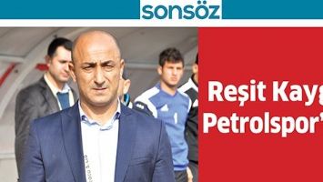 REŞİT KAYGU PETROLSPOR&rsquo;DA