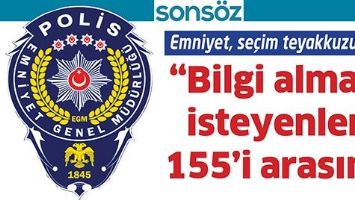 EMNİYET, SE&Ccedil;İM TEYAKKUZUNDA