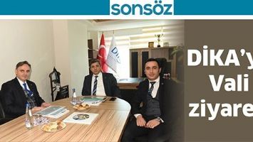DİKA&rsquo;YA VALİ ZİYARETİ