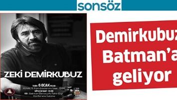 DEMİRKUBUZ, BATMAN&rsquo;A GELİYOR