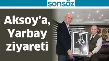 AKSOY&rsquo;A, YARBAY ZİYARETİ