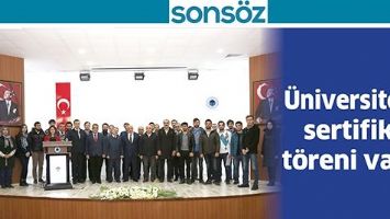 &Uuml;NİVERSİTEDE SERTİFİKA T&Ouml;RENİ VARDI