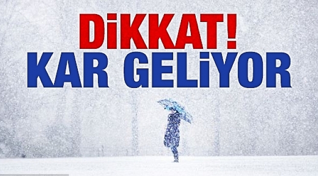 DİKKAT KAR GELİYOR