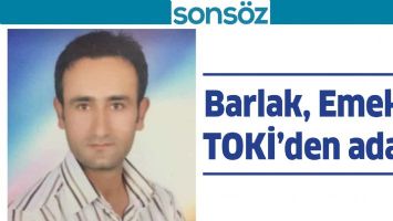 BARLAK, EMEKLİ TOKİ&rsquo;DEN ADAY
