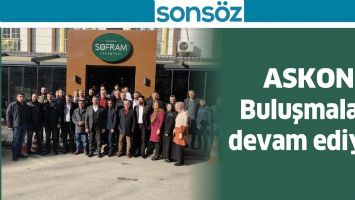 ASKON BULUŞMALARI DEVAM EDİYOR