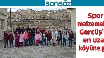 SPOR MALZEMELERİ, GERC&Uuml;Ş&rsquo;&Uuml;N EN UZAK K&Ouml;Y&Uuml;NE GİTTİ