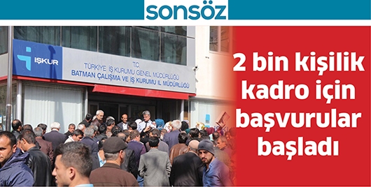 2 BİN KİŞİLİK KADRO İ&Ccedil;İN BAŞVURULAR BAŞLADI