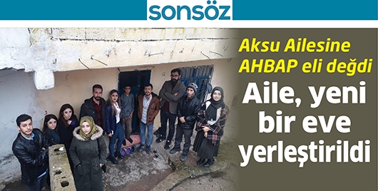 AKSU AİLESİNE AHBAP ELİ DEĞDİ