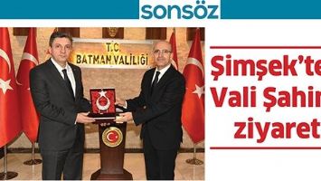ŞİMŞEK&rsquo;TEN, VALİ ŞAHİN&rsquo;E ZİYARET.